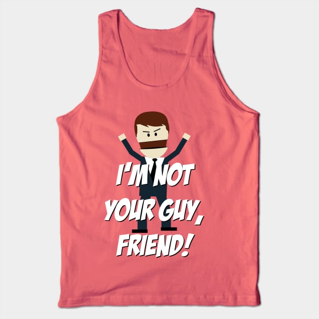 I'm not your Guy, Friend! Tank Top by 4check